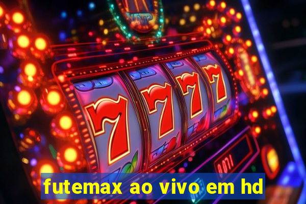 futemax ao vivo em hd